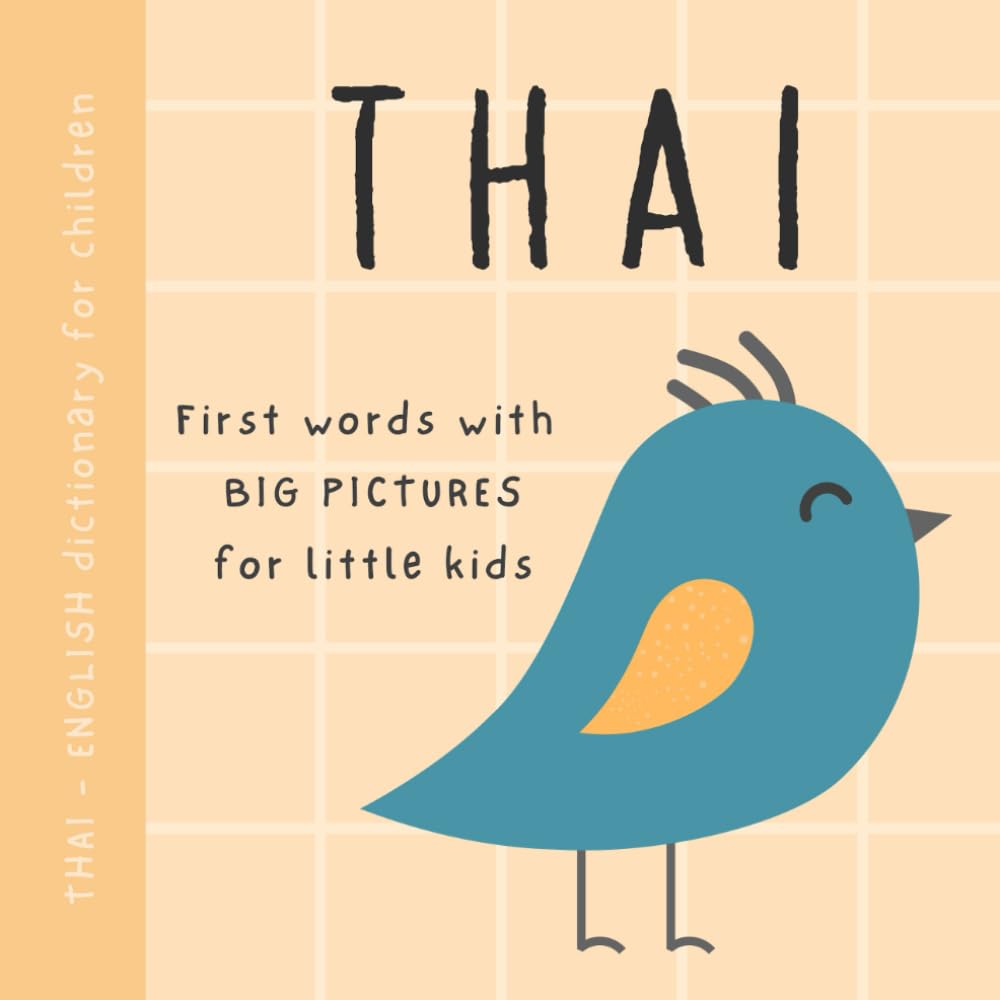 Thai English dictionary for children, First words with big pictures for little kids: Baby book to learn Thai language with basic bilingual vocabulary for beginners, hnangsuue`aithysamhrabedk