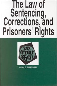 Paperback Sentencing, Corrections, and Prisoners' Rights in a Nutshell (In a Nutshell) (5th Edition) (Nutshell Series,) Book