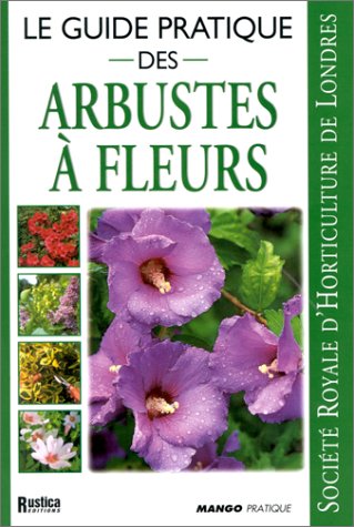 Télécharger Le guide pratique des arbustes à fleurs Livre eBook France