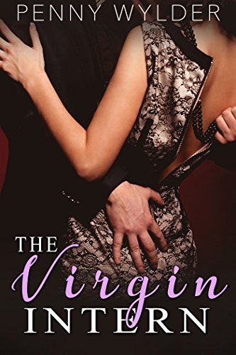 The Virgin Intern (A Dirty Office Romance)