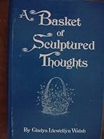 A Basket of Sculptured Thoughts SIGNED 1ST EDITION B001PLLEYE Book Cover
