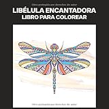 Libélula Encantadora Libro para Colorear: Libro para Colorear Para Adolescentes y Adultos Ofrece increíbles Libélulas Dibujos, 25 ilustraciones profesionales