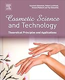 Cosmetic Science and Technology: Theoretical Principles and Applications