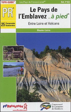Télécharger Le pays de l'Emblavez... à pied : Entre Loire et Volcans. 25 promenades randonnées livre En ligne