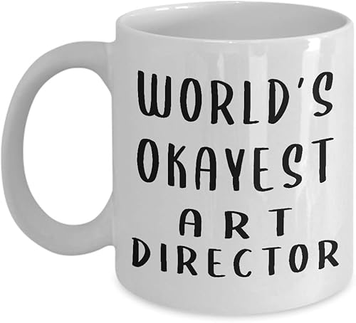 Gifts for Worlds Okayest Art Director Coffee Mug Tea Cup - Artist Dept Creative Department Team Design Advertising Office Funny Cute Gag