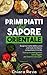 Primi Piatti dal Sapore Orientale: Scopri le ricette della cucina orientale che hanno conquistato il mondo. Tanti primi piatti gustosi, sani e leggeri per stupire i tuoi ospiti.