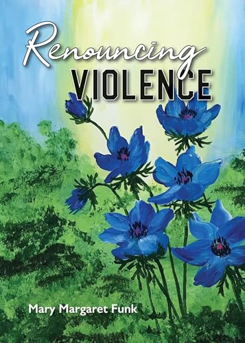 Renouncing Violence: Practice from the Monastic Tradition view 2