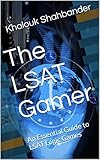 The LSAT Gamer: An Essential Guide to LSAT Logic Games (English Edition)