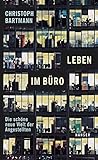  Leben im Büro: Die schöne neue Welt der Angestellten