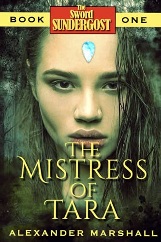 The Mistress of Tara: Book One of The Sword Sundergost