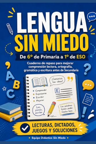Lengua sin miedo: De 6º de Primaria a 1º de ESO: cuaderno de repaso para mejorar comprensión lectora, ortografía, gramática y escritura antes de Secundaria