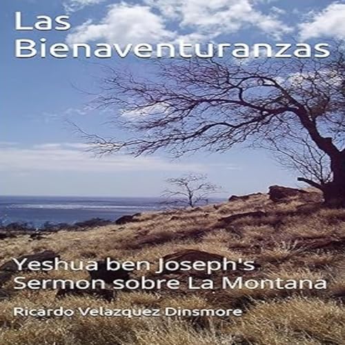 Page de couverture de Las Bienaventuranzas: Yeshua ben Joseph's Sermon sobre La Montana