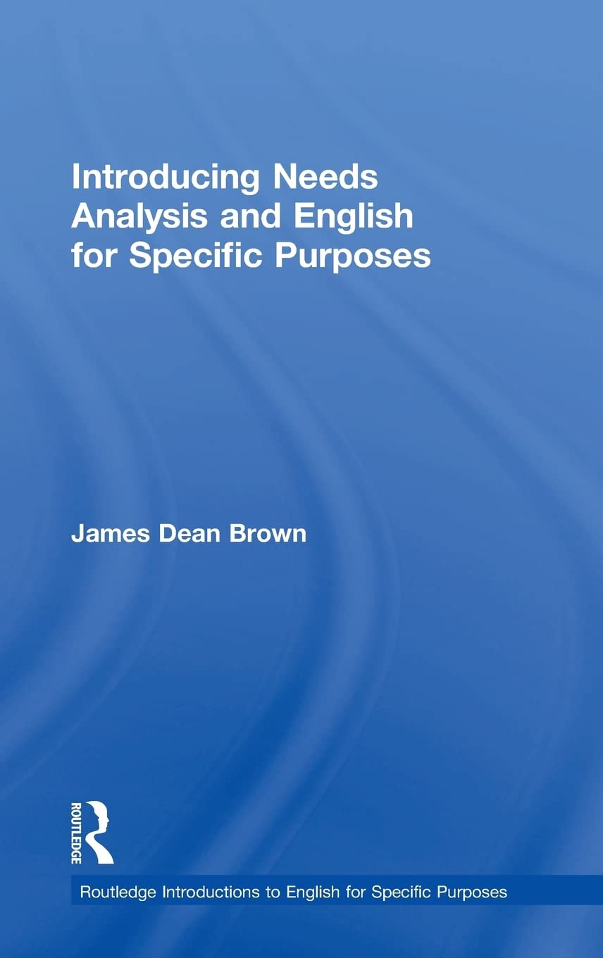 Introducing Needs Analysis and English for Specific Purposes (Routledge Introductions to English for Specific Purposes)