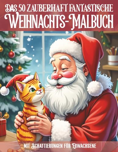 Das 50 zauberhaft fantastische Weihnachts-Malbuch für Erwachsene: 50...