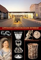 Lippisches Landesmuseum Detmold: Die Schausammlungen 342202090X Book Cover