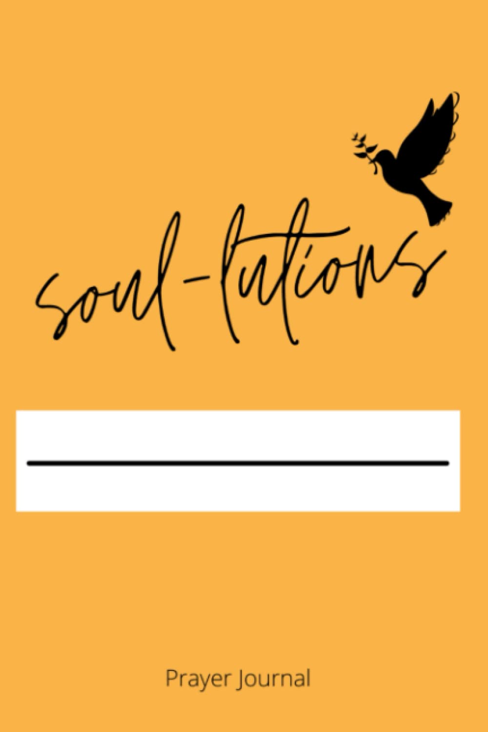 Soul-lutions: Prayer Journal