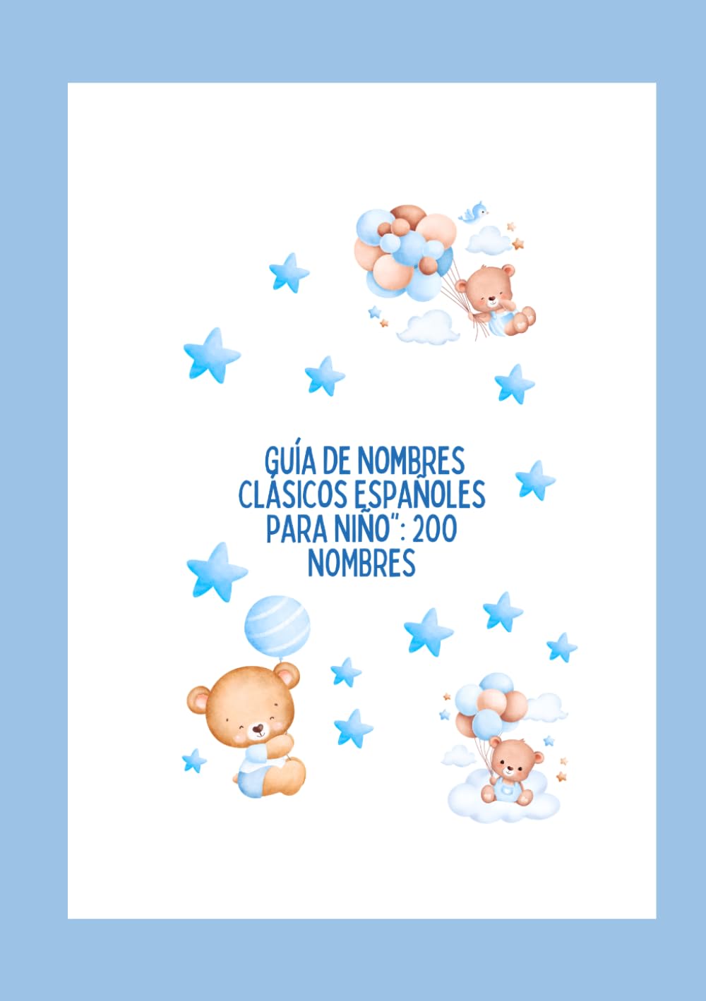 " Guía de Nombres Clásicos Españoles para Niño": 2OO NOMBRES