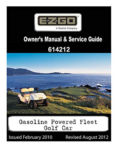 E-Z-GO 2010-2013 E-Z-GO Gas TXT Fleet Owner's Manual and Service Guide
