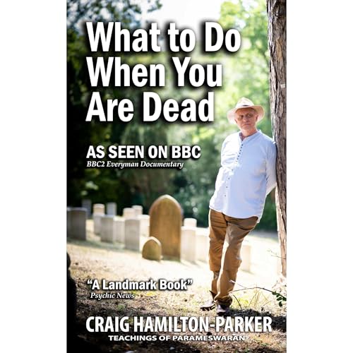 What to Do When You Are Dead: Life After Death, Heaven and the Afterlife by Craig Hamilton-Parker episode artwork