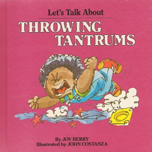 Let's Talk About Throwing Tantrums Berry, Joy Books