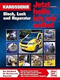 Karosserie: Blech, Lack und Reparatur (Jetzt helfe ich mir selbst) - Dieter Korp