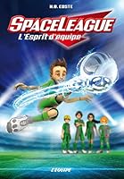 Space League - L'Esprit D'Equipe 2363470419 Book Cover