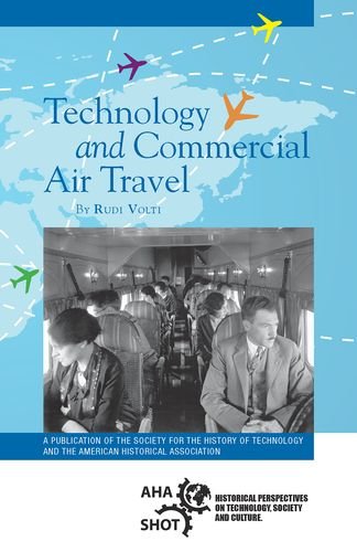 Technology and Commercial Air Travel (SHOT Historical Perspectives on Technology)