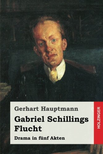 Preisvergleich Produktbild Gabriel Schillings Flucht: Drama in fünf Akten
