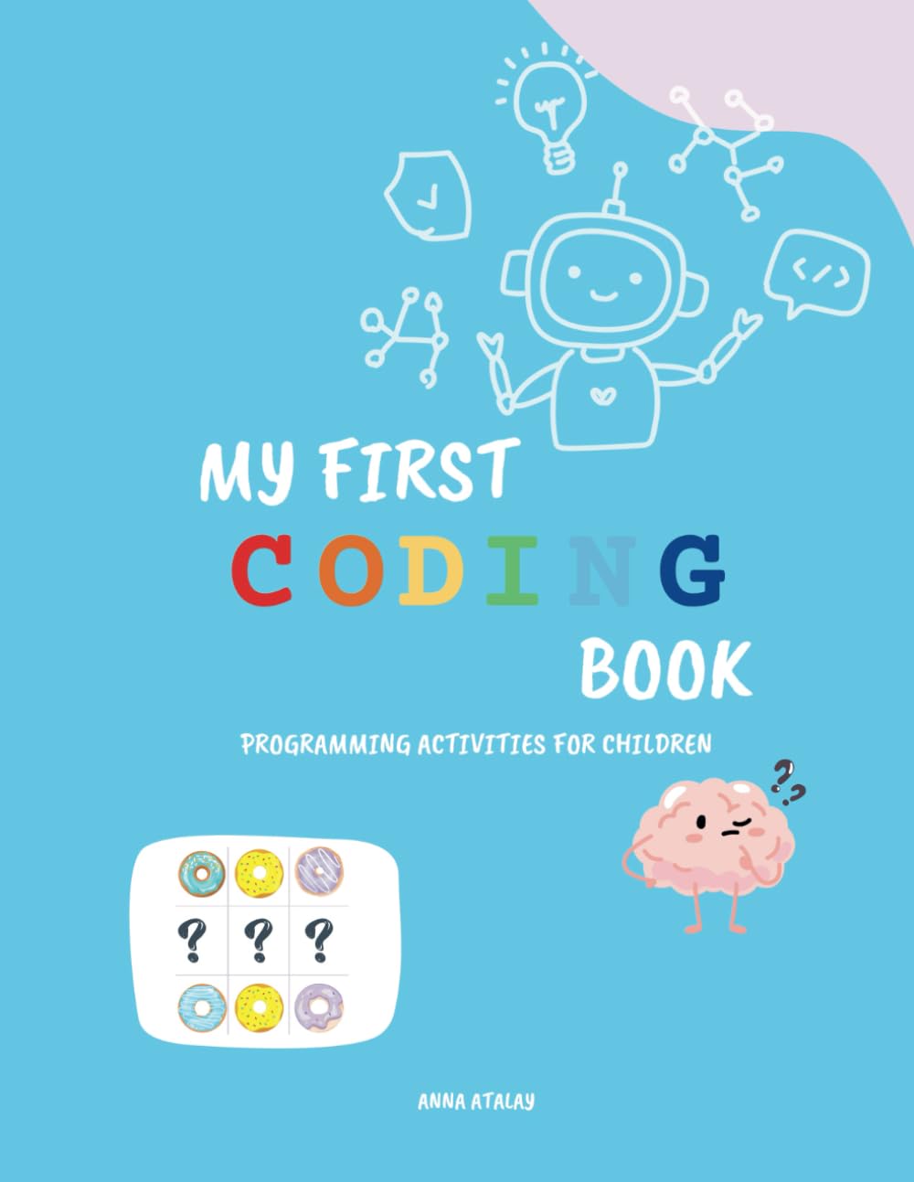 My First Coding Book: Programming Activities For Children