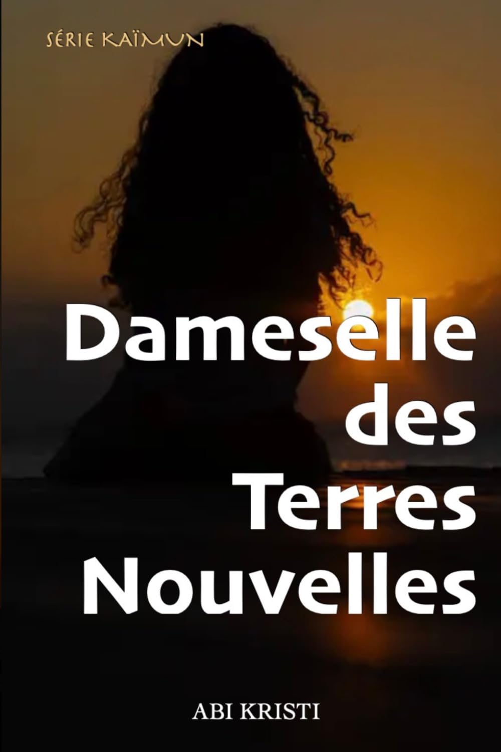 Dameselle des Terres Nouvelles (Série: KAÏMUN)