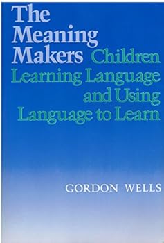 Paperback The Meaning Makers: Children Learning Language and Using Language to Learn Book