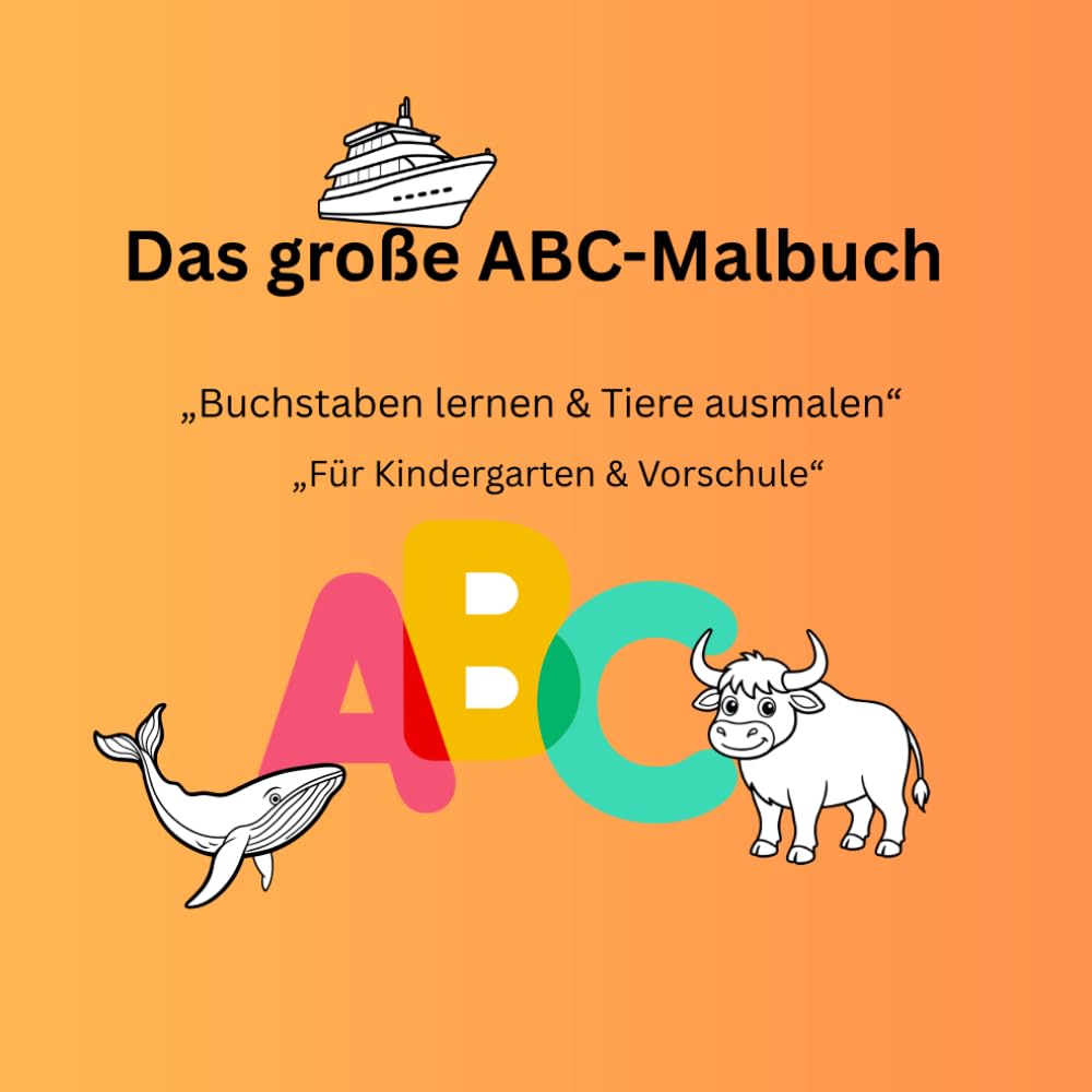 Das große ABC - Ausmalbuch: Buchstaben lernen & TIere ausmalen