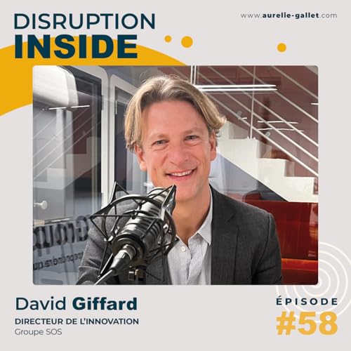 #58 - David Giffard - L'innovation au service des défis sociétaux de notre époque