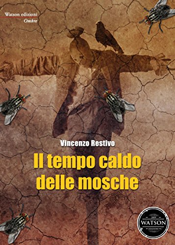 Il tempo caldo delle mosche Il tempo caldo delle mosche