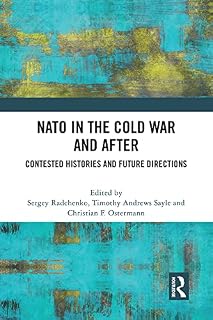 NATO in the Cold War and After: Contested Histories and Future Directions