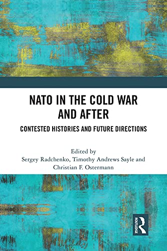 NATO in the Cold War and After: Contested Histories and Future Directions
