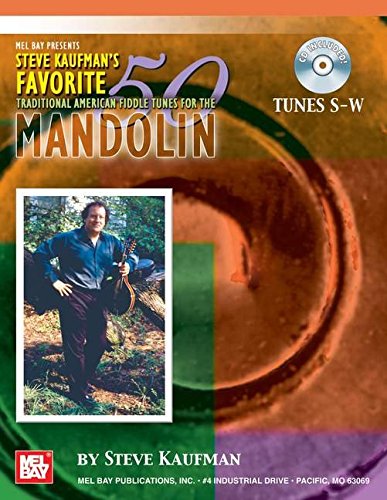 Steve Kaufman's Favorite 50 Traditional American Fiddle Tunes for the Mandolin: Tunes S-W