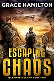 Escaping Chaos (Island Refuge EMP Book 2)