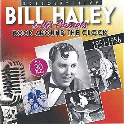 Bill Haley & The Comets: Rock Around The Clock, his 30 Finest