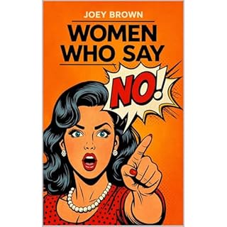 Women Who Say NO! Audiobook By Joey Brown cover art