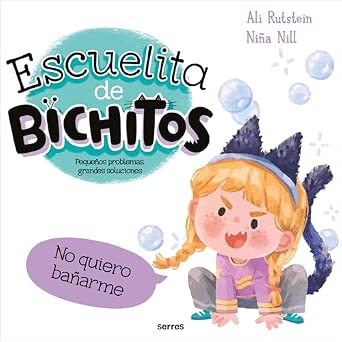 Escuelita de bichitos - No quiero bañarme: Pequeños problemas, grandes ...