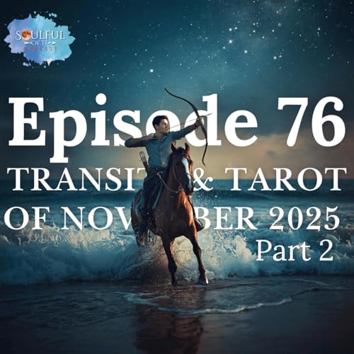 76 Transits & Tarot of November 2025 Part 2