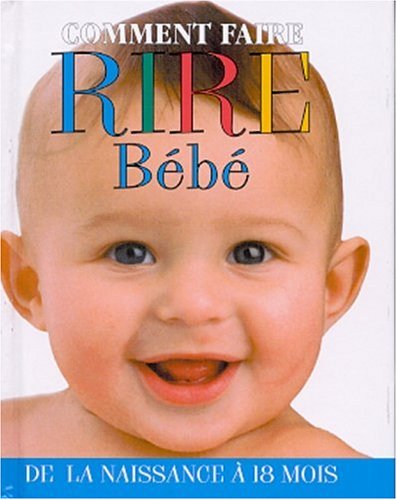 Comment faire rire bébé, tome 1