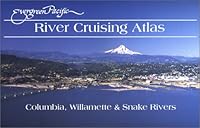 Evergreen Pacific River Cruising Atlas : Columbia, Willamette & Snake Rivers 0945265654 Book Cover