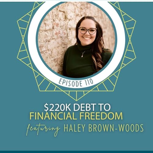 『$220K Debt to Financial Freedom with Haley Brown-Woods』のカバーアート