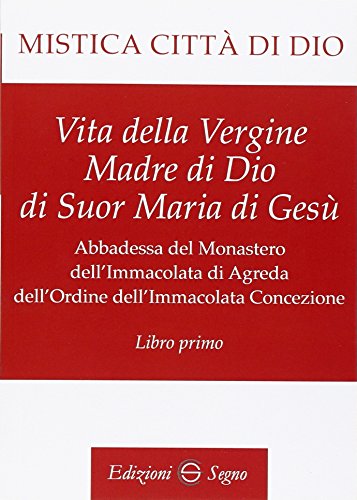 Mistica città di Dio. Libro primo