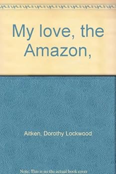Hardcover My love, the Amazon, Book