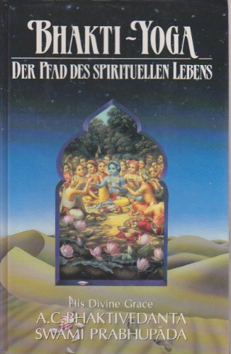Preisvergleich Produktbild Bhakti - Yoga - Der Pfad des spirituellen Lebens