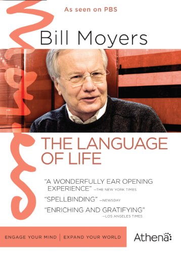 BILL MOYERS: THE LANGUAGE OF LIFE BILL MOYERS: THE LANGUAGE OF LIFE