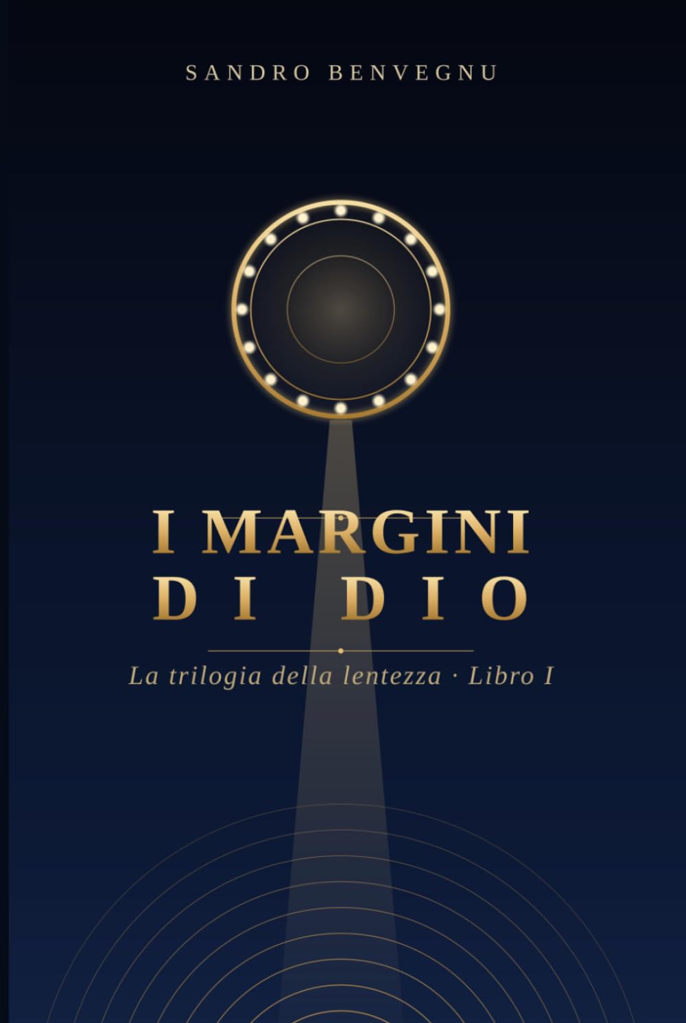 I Margini di Dio: La Trilogia della Lentezza - Libro I